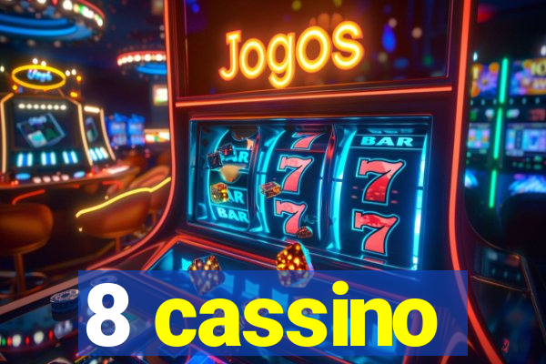 8 cassino